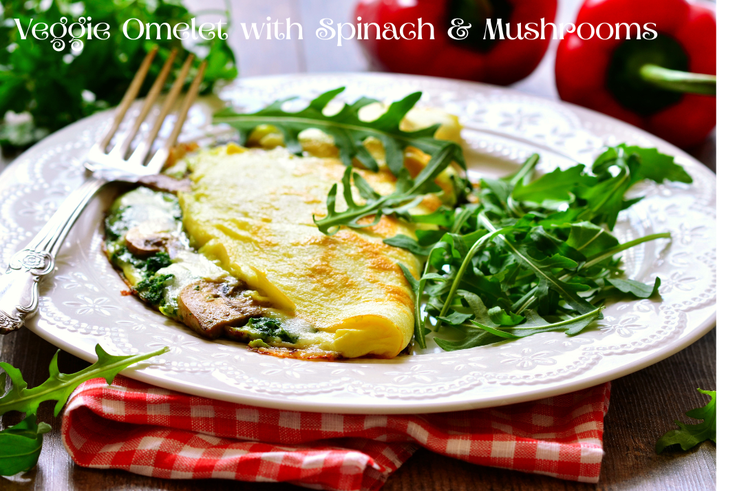 Veggie Omelet with Spinach & Mushrooms high-protein breakfast for weight loss