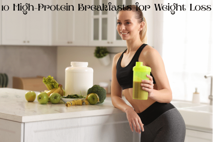 10 High-Protein Breakfasts for Weight Loss